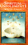 Spiritual Unfoldment 1 - White Eagle (Creator)