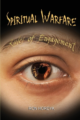 Spiritual Warfare: Rules of Engagement - Hordyk, Ron