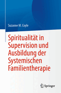 Spiritualitt in Supervision und Ausbildung der Systemischen Familientherapie