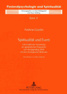 Spiritualitaet Und Event: Eine Empirische Auswertung Des Ignatianischen Programms Zum Weltjugendtag 2005 Mit Einer Theologischen Reflexion