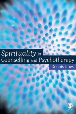 Spirituality in Counselling and Psychotherapy - Lines, Dennis