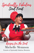 Spiritually Fabulous Soul Food: Recipes for the Soul