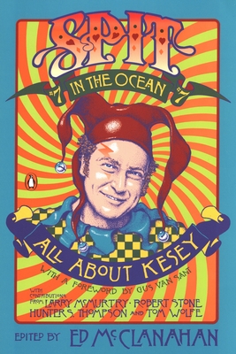 Spit in the Ocean #7: All About Ken Kesey - Various, and McClanahan, Ed (Editor), and Van Sant, Gus (Introduction by)