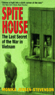 Spite House: The Last Secret of the War in Vietnam - Jensen-Stevenson, Monika, and Stevenson, Monika Jensen