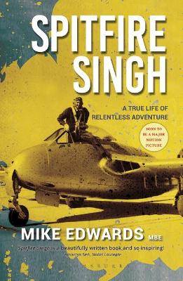 Spitfire Singh: A True Life of Relentless Adventure - Edwards, Mike