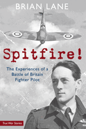 Spitfire: The Experiences of a Battle of Britain Fighter Pilot