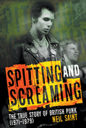 Spitting and Screaming: The Story of the London Pub Rock Scene & 70s British Punk
