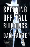 Spitting Off Tall Buildings - Fante, Dan