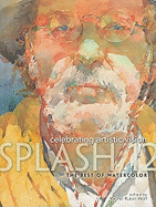 Splash 12: Celebrating Artistic Vision: The Best of Watercolor