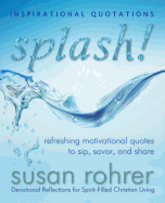 Splash! - Inspirational Quotations: Refreshing Motivational Quotes to Sip, Savor, and Share