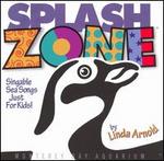 Splash Zone: Singable Sea Songs for Kids - Linda Arnold