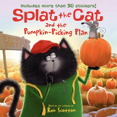 Splat the Cat and the Pumpkin-Picking Plan: Includes More Than 30 Stickers! a Fall and Halloween Book for Kids - Scotton, Rob (Illustrator)