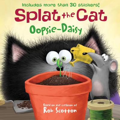 Splat The Cat: Oopsie-daisy - Scotton, Rob