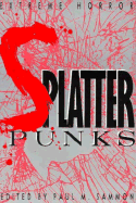 Splatter-Punks: The Definitive Anthology - Sammon, Paul (Editor)