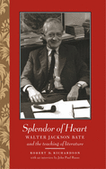 Splendor of Heart: Walter Jackson Bate and the Teaching of Literature