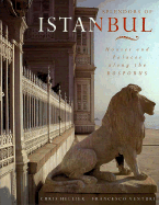 Splendors of Istanbul: Houses and Palaces Along the Bosporus - Hellier, Chris, and Venturi, Francesco (Photographer)