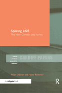 Splicing Life?: The New Genetics and Society