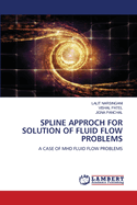 Spline Approch for Solution of Fluid Flow Problems