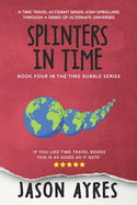 Splinters in Time