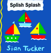 Splish Splash: Sian Tucker Tubby Bath Book