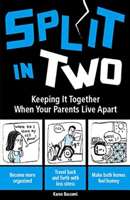 Split in Two: Keeping It Together When Your Parents Live Apart - Buscemi, Karen