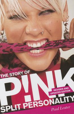 Split Personality: The Story of Pink - Lester, Paul