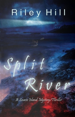 Split River: A Sauvie Island Mystery/Thriller - Hill, Riley