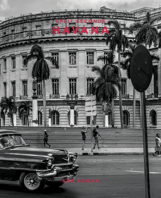 Split Seconds: Havana: Photography by Abe Kogan - Kogan, Abe (Photographer), and Edlund, Richard (Foreword by)