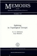 Splitting in Topological Groups - Hofmann, Karl H, and Mostert, Paul S