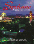 Spokane: A City for Living - Schmeltzer, Michael, and Farcountry Press (Editor), and Graetz, Rick (Photographer)