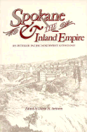 Spokane and the Inland Empire: An Interior Pacific Northwest Anthology