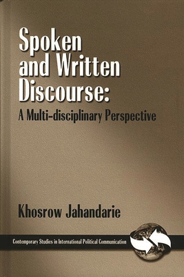 Spoken and Written Discourse: A Multi-Disciplinary Perspective - Jahandarie, Khosrow