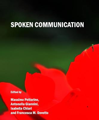 Spoken Communication - Chiari, Isabella (Editor), and Giannini, Antonella (Editor), and Pettorino, Massimo (Editor)