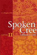 Spoken Cree, Level II: ?-Ilil?mon?niwahk