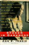 Spoken in Darkness: Small-Town Murder and a Friendship Beyond Death - Imbrie, Ann E
