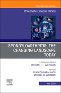 Spondyloarthritis: The Changing Landscape Today, an Issue of Rheumatic Disease Clinics of North America: Volume 46-2