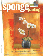 Sponge Painting: Fast & Fun Techniques for Creating Beautiful Art - Tse, Terrence