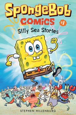 Spongebob Comics: Book 1: Silly Sea Stories - Hillenburg, Stephen, and Duffy, Chris (Contributions by)