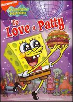 SpongeBob SquarePants: To Love a Patty