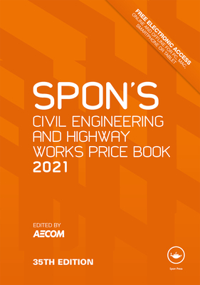 Spon's Civil Engineering and Highway Works Price Book 2021 - AECOM (Editor)