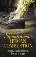 Spontaneous Human Combustion - Randles, Jenny, and Hough, Peter A.