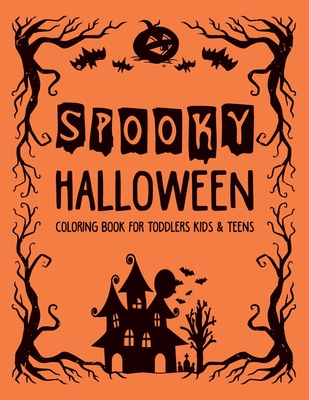 Spooky Halloween Coloring Book for Toddlers Kids & Teens: Cute Halloween Coloring Activity Books for Kids Bulk Halloween Gifts For Pre K & Kindergarten Students - Publication, Famz