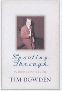 Spooling Through: An irreverent memoir - Bowden, Tim