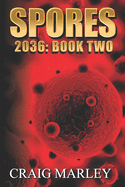 Spores: 2036: Book Two