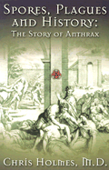 Spores, Plagues, and History: The Story of Anthrax