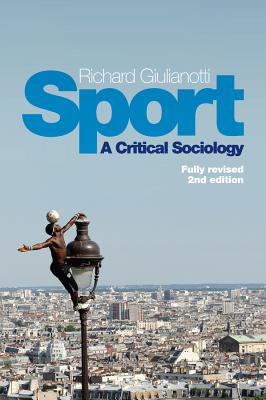 Sport: A Critical Sociology - Giulianotti, Richard