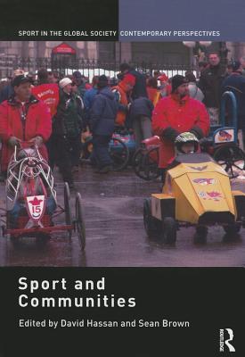 Sport and Communities - Hassan, David (Editor), and Brown, Sean (Editor)