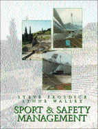 Sport and Safety Management - Frosdick, Steve (Editor), and Walley, Lynne (Editor)