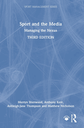 Sport and the Media: Managing the Nexus