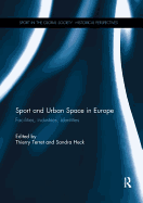 Sport and Urban Space in Europe: Facilities, Industries, Identities